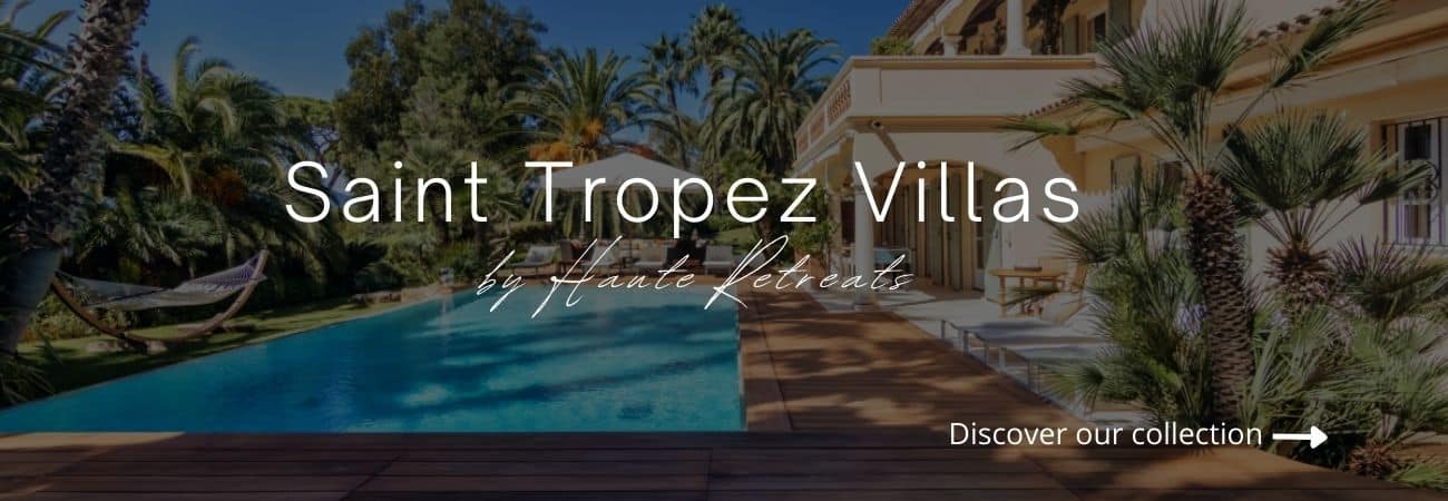 a selection of Saint Tropez Villas by Haute Retreats