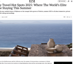 Press 1 Luxury Travel Hot Spots 2025: Where The World’s Elite Will Be Staying This Summer ILTM